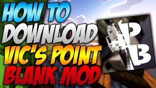 How To Download Vic's Point Blank Mod - Minecraft Point Blank Mod (2024)