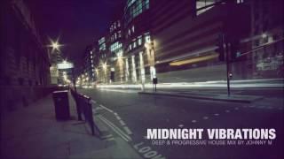 Midnight Vibrations | Deep & Progressive House | 2016 Mixed By Johnny M