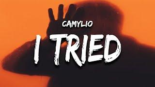 Camylio - I Tried (Lyrics)