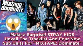 Make a Surprise! STRAY KIDS Unveil The Tracklist And Four New Sub Units For "MIXTAPE: Dominate"