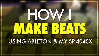 How I make and perform my beats using Ableton and my SP-404sx.