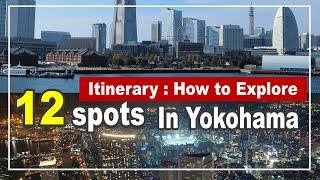 Yokohama Day Trip guide : How to Make the Most of a Day Exploring 12spots (Japan travel)