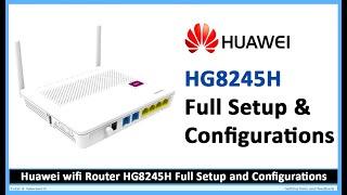 Huawei wifi Router HG8245H Full Setup and Configurations For Asa Technology