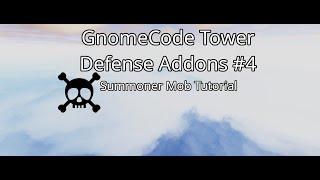 Summoner Mob - GnomeCode Tower Defense Addons #4