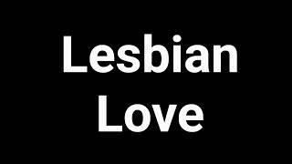 How To Pronounce Lesbian Love | Pronunciation Lesbian Love | How To Say Lesbian Love