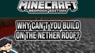 Why Can't You Build On The Nether Roof In Bedrock Edition?