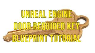 Unreal Engine 4 Door Tutorial, UE4 Door With Key Blueprint System Part 2