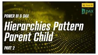 PowerBi & DAX - Parent Child Hierarchies (Part I)