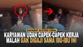 IBU-IBU INI Gak Mau Gaji Karyawannya, Setelah Capek-capek Bekerja.