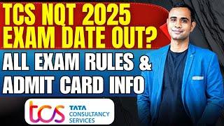 TCS NQT 2025 Exam DATE- 31/03/2025 ? | Admit Card Out & Exam Rules full information in one video.