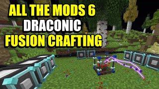 Ep121 Draconic Fusion Crafting - Minecraft All The Mods 6 Modpack