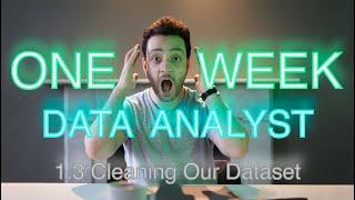 Become a Data Analyst in ONE WEEK (1.3 Excel Basics | Cleaning Our Data)