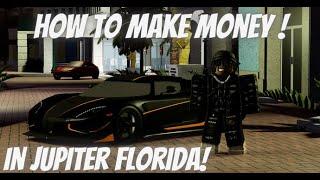 HOW TO MAKE MONEY IN JUPITER FLORIDA