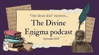 The Divine Enigma podcast | episode 000