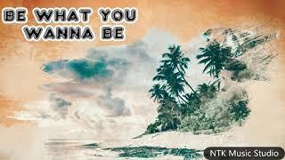 What you Wanna be [NTK Music Studio]