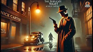  The Duplicate Night  | Nick Carter Stories No. 141 | Classic Detective Mystery ️‍️