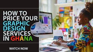 Graphic Design Pricing Guide for Ghana: Earn More with Your Skills