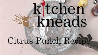 Kitchen Kneads Citrus Punch Recipe