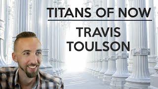 Titans of #ServiceNow - Travis Toulson