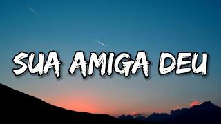 Mc Levin - Sua Amiga Deu (Lyrics) [Tiktok Dance Song]