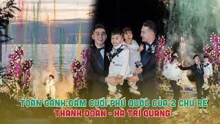 Toàn cảnh đám cưới Phú Quốc của 2 chú rể Thanh Đoàn và Hà Trí Quang