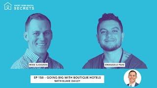 Going Big with Boutique Hotels with Blake Dailey
