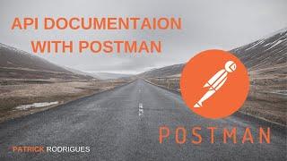 API DOCUMENTATION WITH POSTMAN