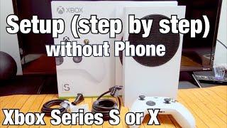 How to Setup (step by step) without using Phone: Xbox Series S or X