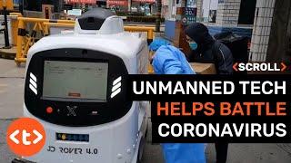 Unmanned tech helps battle the coronavirus