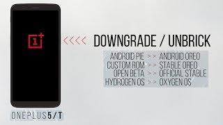 OnePlus 5 & 5T : Unbrick / Downgrade / Restore to Official Stable OxygenOS!