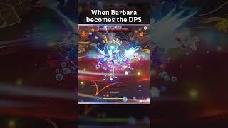 WHEN BARBARA BECOMES THE DPS