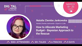 Natalia Ziemba Jankowska: How to Allocate Marketing Budget - Bayesian Approach to the Rescue