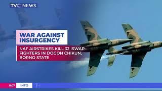 NAF Airstrikes Kill 32 ISWAP Fighters In Dogon Chikun, Borno State