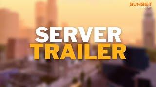 Sunset Roleplay - Server Trailer