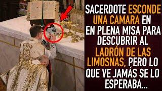 Sacerdote Esconde Cámara En Plena Misa Para Descubrir Al Ladrón De Limosnas, Lo Que Ve Es Insólito