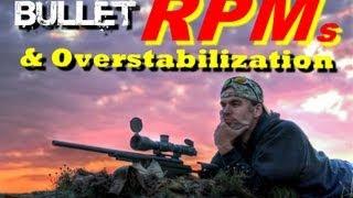 Long Range 101 Part 69 - Bullet RPM & Overstabilization