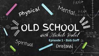 Old School Episode 1 - Bob Goff