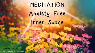 BRAHMA KUMARIS Anxiety Free  Inner Space  Meditation