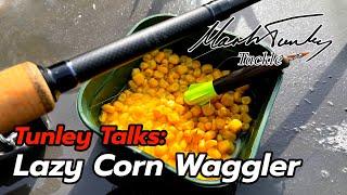 Tunley Talks: Lazy Corn Waggler