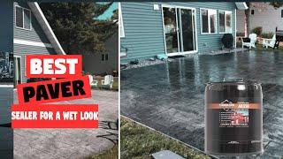 Top 5 Best Paver Sealer For A Wet Look Review in 2023