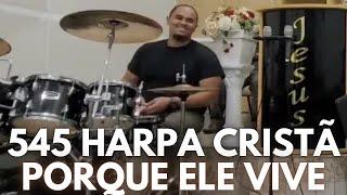 Hino 545 - Harpa Cristã - Porque Ele Vive | Emerson Oliveira (Drum Cover) | GHP