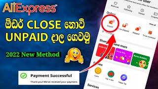 How To Make Unpaid And Pay Without Close Order In Aliexpress | Aliexpress Order Make Unpaid In 2022