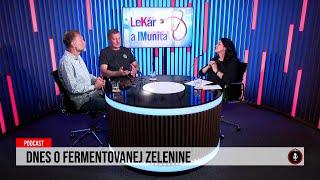 LeKár a IMunita: Dnes o fermentovanej zelenine