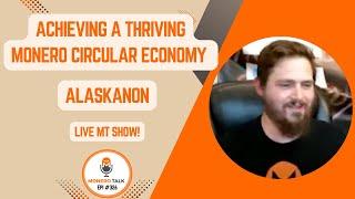 Achieving a thriving Monero Circular Economy with Alaskanon | EPI 326