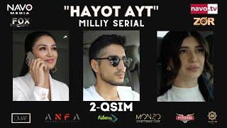 Hayot ayt (o'zbek serial) 2 - qism | Ҳаёт aйт  (ўзбек сериал) 2 - қисм