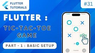 Flutter Tic Tac Toe Game ⭕ Part 1 | Flutter Tutorial | App Development Tutorials - Flutter #31