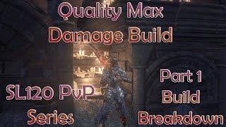 Max Damage PvP Quality Build (Part 1) - Dark Souls 3 - SL120 Series