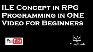 ILE concepts in IBM i RPG programming in single Video for Beginners