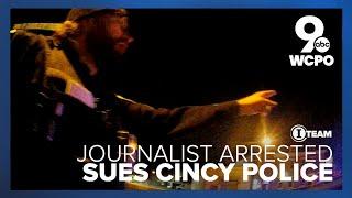 Journalist sues city of Cincinnati, police sergeant after arrests