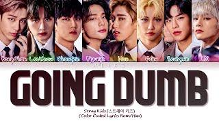 [LYRICS] 'Going Dumb' - Stray Kids & Alesso, CORSAK || Color Coded Lyrics